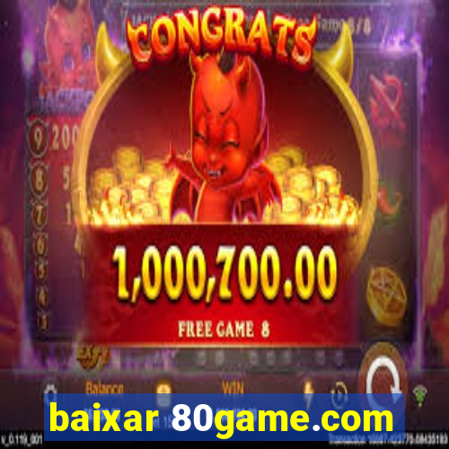 baixar 80game.com